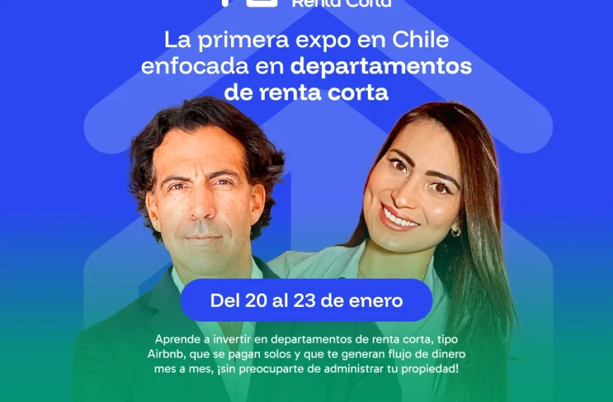 Expo Renta Corta: Descubre el Futuro de la Inversión Inmobiliaria en Chile